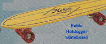 Hobie Hotdogger Skateboard 1977 From The 1970s